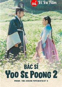 Bác Sĩ Tâm Thần Joseon Yoo Se Poong 2